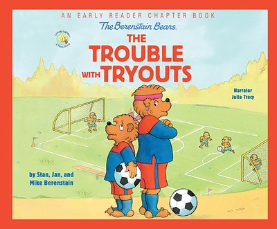 The Berenstain Bears the Trouble with Tryouts: An Early Reader Chapter Book (Berenstain Bears/Living Lights) (MP3 CD)