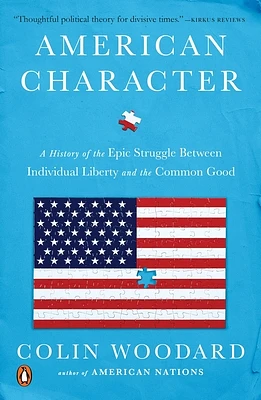 American Character: A History of the Epic Struggle Between Individual Liberty and the Common Good (Paperback)