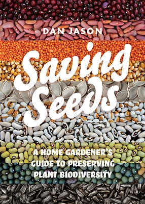 Saving Seeds: A Home Gardener's Guide to Preserving Plant Biodiversity (Paperback)