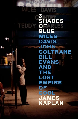 3 Shades of Blue: Miles Davis, John Coltrane, Bill Evans