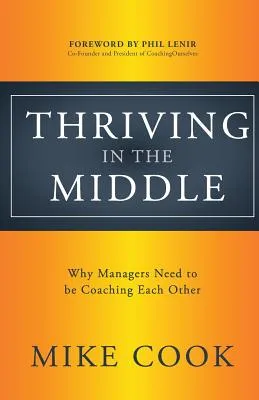 Thriving in the Middle: Why Managers Need to Be Coaching Each Other