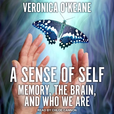 A Sense of Self: Memory, the Brain