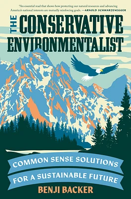 The Conservative Environmentalist: Common Sense Solutions for a Sustainable Future (Hardcover)