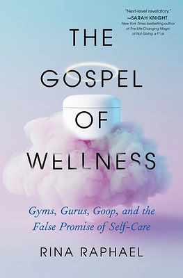 The Gospel of Wellness: Gyms, Gurus, Goop