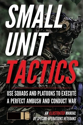 Small Unit Tactics: An Illustrated Manual (Paperback)