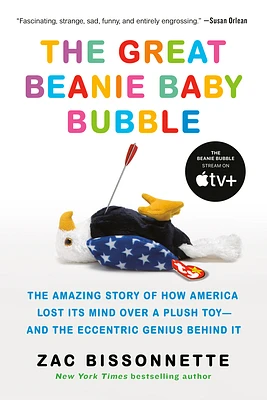 The Great Beanie Baby Bubble: The Amazing Story of How America Lost Its Mind Over a Plush Toy--and the Eccentric Genius Behind It (Paperback)