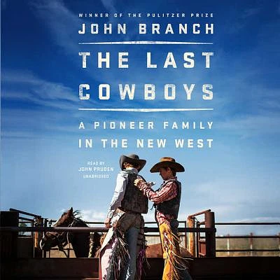 The Last Cowboys: A Pioneer Family in the New West (Compact Disc