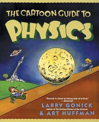 The Cartoon Guide to Physics (Cartoon Guide Series) (Paperback)