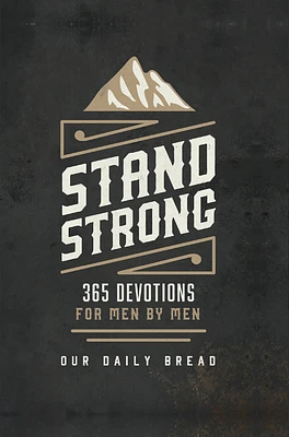 Stand Strong: 365 Devotions for Men by Men (Hardcover)