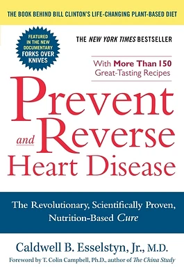 Prevent and Reverse Heart Disease: The Revolutionary, Scientifically Proven, Nutrition-Based Cure (Paperback)