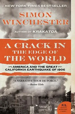 A Crack in the Edge of the World: America and the Great California Earthquake of 1906 (Paperback)