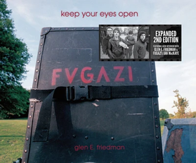 Keep Your Eyes Open: The Fugazi Photographs of Glen E. Friedman (Hardcover)