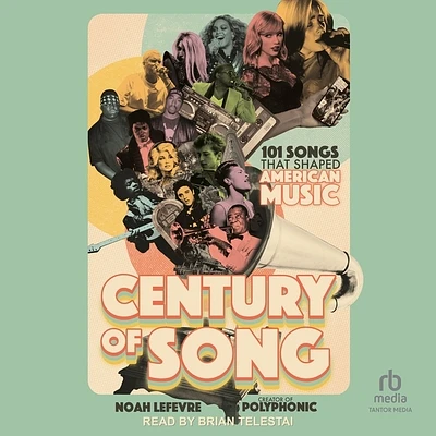 Century of Song: 101 Songs That Shaped American Music (Compact Disc)