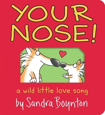 Your Nose!: A Wild Little Love Song (Boynton on Board) (Board book)