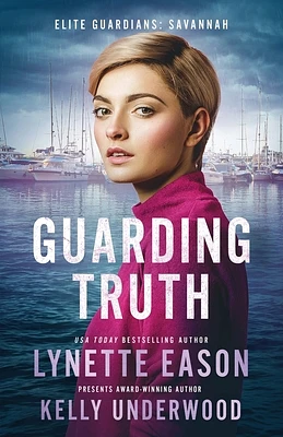 Guarding Truth: An Elite Guardians Novel (Paperback)