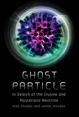 Ghost Particle: In Search of the Elusive and Mysterious Neutrino (Paperback)