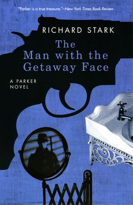 The Man with the Getaway Face: A Parker Novel (Paperback)