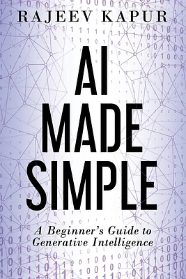 AI Made Simple: A Beginner's Guide to Generative Intelligence (Paperback)