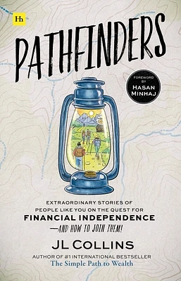 Pathfinders: Extraordinary Stories of People Like You on the Quest for Financial Independence—And How to Join Them (Hardcover)