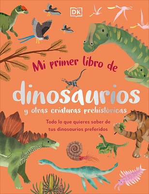 Mi primer libro de dinosaurios y otras criaturas prehistóricas (The Bedtime Book of Dinosaurs and Other Prehistoric Life) (The Bedtime Books) (Hardcover)