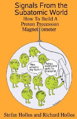 Signals from the Subatomic World: How to Build a Proton Precession Magnetometer (Paperback)