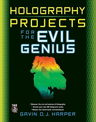 Holography Projects for the Evil Genius (Paperback)