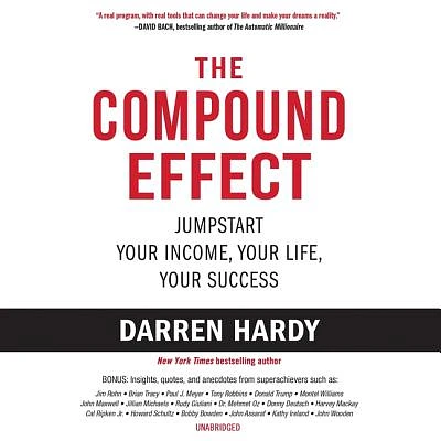 The Compound Effect Lib/E: Jumpstart Your Income, Your Life, Your Success (Compact Disc)