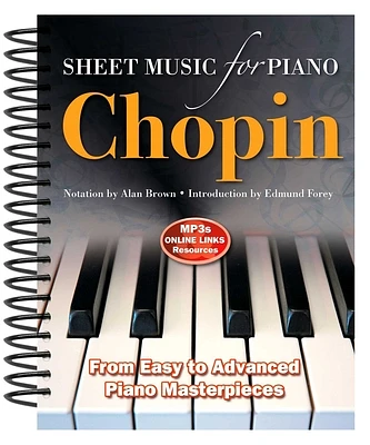 Chopin: Sheet Music for Piano: From Easy to Advanced; Over 25 masterpieces (Spiral bound)