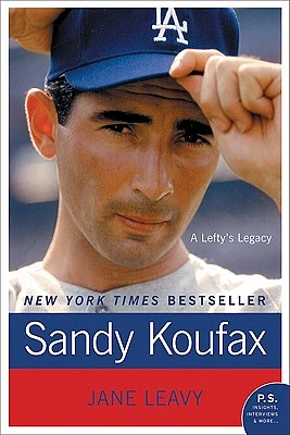 Sandy Koufax: A Lefty's Legacy (Paperback)