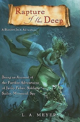 Rapture of the Deep: Being an Account of the Further Adventures of Jacky Faber, Soldier, Sailor, Mermaid