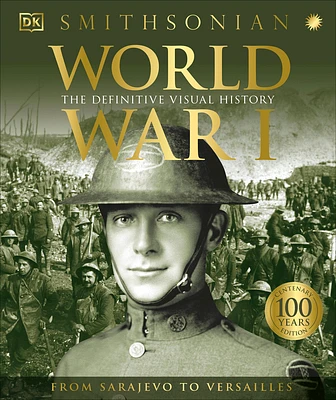 World War I: The Definitive Visual History (DK Definitive Visual Histories) (Hardcover)