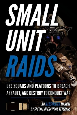 Small Unit Raids: An Illustrated Manual (Paperback)