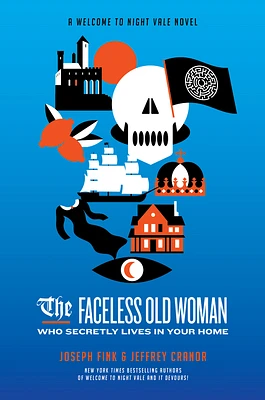 The Faceless Old Woman Who Secretly Lives in Your Home: A Welcome to Nightvale Novel (Welcome to Night Vale #3) (Paperback)