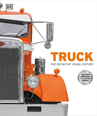 Truck: The Definitive Visual History (DK Definitive Visual Histories) (Hardcover)