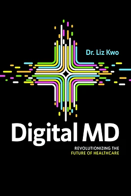 Digital MD: Revolutionizing the Future of Healthcare (Paperback)