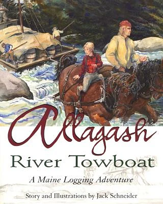 Allagash River Towboat: A Maine Logging Adventure (Paperback)