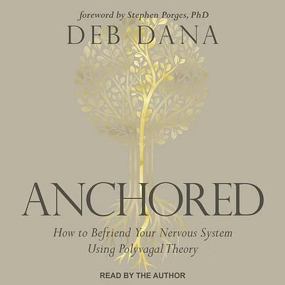 Anchored: How to Befriend Your Nervous System Using Polyvagal Theory (Compact Disc)