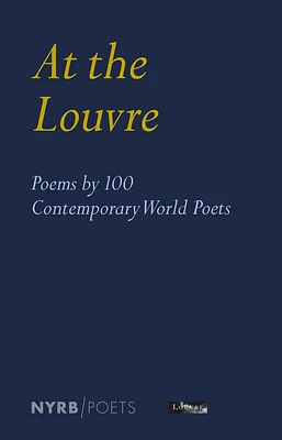 At the Louvre: Poems by 100 Contemporary World Poets (Paperback)