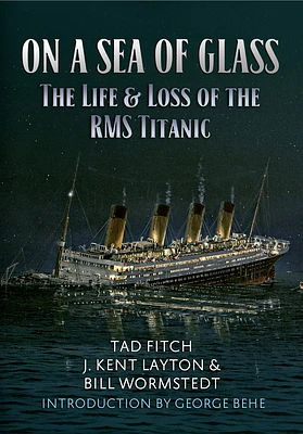 On a Sea of Glass: The Life & Loss of the RMS Titanic (Paperback)