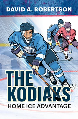 The Kodiaks: Home Ice Advantage (Paperback)