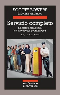 Servicio Completo: La Secreta Vida Sexual de las Estrellas de Hollywood = Full Service (Cronicas Anagrama #101) (Paperback)