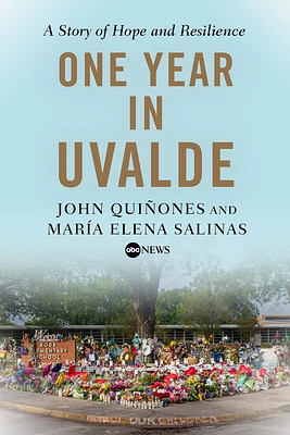 One Year in Uvalde: A Story of Hope and Resilience (Hardcover)