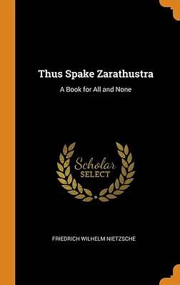 Thus Spake Zarathustra: A Book for All and None (Hardcover)