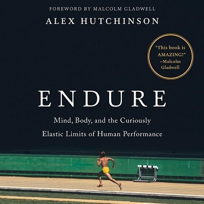 Endure Lib/E: Mind, Body, and the Curiously Elastic Limits of Human Performance (Compact Disc)