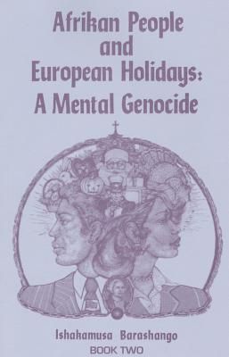 Afrikan People and European Holidays, Vol.2: A Mental Genocide