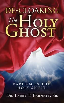 de-Cloaking the Holy Ghost: Baptism in the Holy Spirit