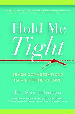 Hold Me Tight: Seven Conversations for a Lifetime of Love (Paperback)