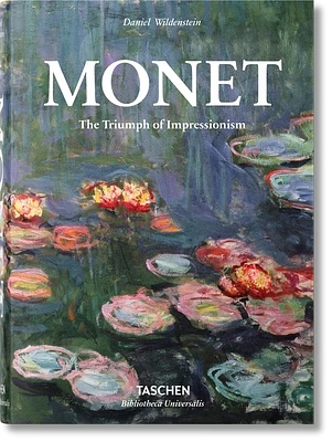 Monet. the Triumph of Impressionism (Hardcover