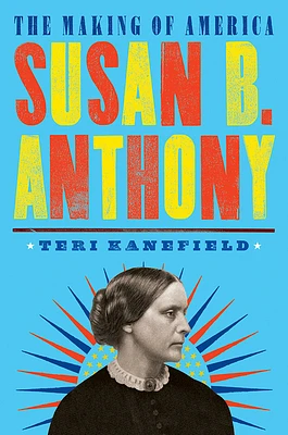 Susan B. Anthony: The Making of America #4 (Hardcover)