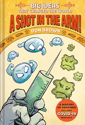 A Shot in the Arm!: Big Ideas that Changed the World #3 (Hardcover)